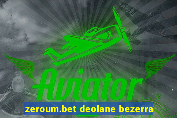 zeroum.bet deolane bezerra